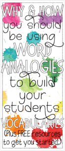 Use word analogies to build vocabulary while engaging critical thinking skills. Free resources included to get you on your way!
