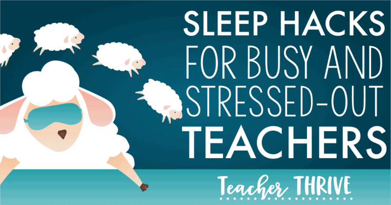 sleep hacks for teachers