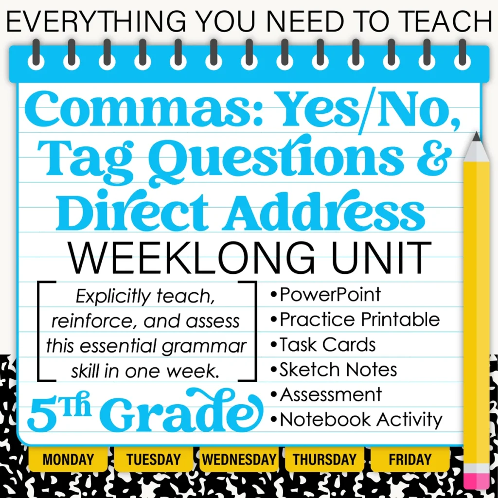 5th Grade Grammar Unit: Commas for Yes/No, Tag Questions & Direct Address